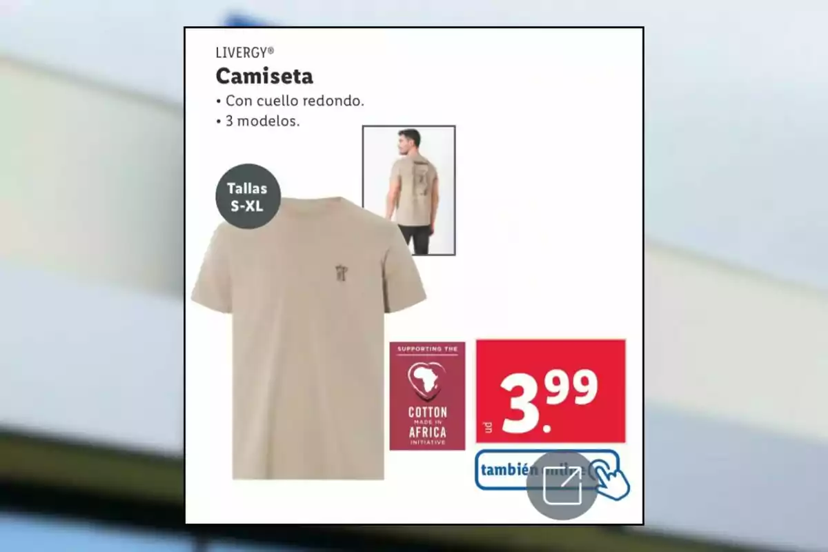 Publicidad de una camiseta beige de la marca Livergy con cuello redondo disponible en tallas S a XL por 3,99 euros y fabricada con algodón de África
